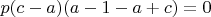 $p(c-a)(a-1-a+c)=0$