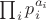 $\prod_i p_i^{a_i}$