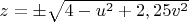 $z=\pm\sqrt{4-u^2+2,25v^2}$