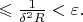 $\leqslant \frac{1}{\delta^2 R} < \varepsilon.$