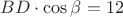 $BD\cdot\cos{\beta}=12$