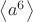 $\left< { a }^{ 6 } \right> $