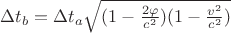 $\Delta t_b = \Delta t_a\sqrt{(1 - \frac{2\varphi}{c^2})(1 - \frac{v^2}{c^2})}$
