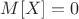 $M[X]=0$