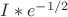 $I*e^{-1/2}$