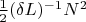 $\frac{1}{2}(\delta L)^{-1}N^2$