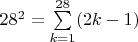 $ 28^2=\sum\limits_{k=1}^{28} (2k-1) $