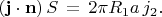 $(\mathbf{j}\cdot\mathbf{n})\,S\,= \,2\pi R_1 a\,j_2.$
