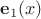 ${\bf e}_1(x)$
