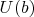 $U(b)$