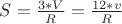 $S=\frac{3*V}{R}=\frac{12*v}{R}$