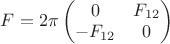 $F=2\pi\begin{pmatrix}0 & F_{12}\\ -F_{12} & 0\end{pmatrix}$