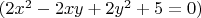 $(2x^2-2xy+2y^2+5=0)$