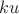 $ku$