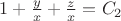 $1+\frac{y}{x}+\frac{z}{x} = C_2$