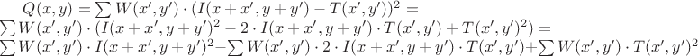 $Q(x, y) = \sum W(x', y') \cdot (I(x+x', y+y') - T(x', y'))^2
        = \newline \sum W(x', y') \cdot (I(x+x', y+y')^2 - 2 \cdot I(x+x', y+y') \cdot T(x', y') + T(x', y')^2)
        = \newline \sum {W(x', y') \cdot I(x+x', y+y')^2} - \sum{W(x', y') \cdot 2 \cdot I(x+x', y+y') \cdot T(x', y')} + \sum{W(x', y') \cdot T(x', y')^2}$