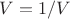 $V=1/V$