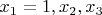 $x_1=1,x_2,x_3$