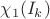 $\chi_1(I_k)$
