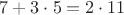 $7+3 \cdot5=2 \cdot11$