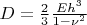 $D=\frac 2 3 \frac {Eh^3} {1- \nu^2}$