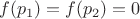 $f(p_1)=f(p_2)=0$