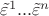 $\tilde \varepsilon^1...\tilde \varepsilon^n$