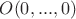 $O(0, ..., 0)$
