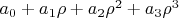 $a_0+a_1 \rho+a_2 \rho^2+a_3 \rho^3$
