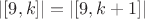 $|[9,k]| = |[9,k+1]|$