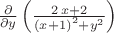 ${\frac {\partial }{\partial y}} \left( {\frac {2\,x+2}{ \left( x+1 \right) ^{2}+{y}^{2}}} \right)$