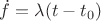 $\dot f=\lambda(t-t_0)$
