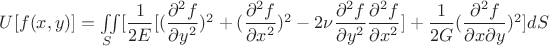 $U[f(x,y)]=\iint\limits_{S}[{\dfrac{1}{2E}[(\dfrac{\partial^2f}{\partial y^2})^2+(\dfrac{\partial^2f}{\partial x^2})^2-2\nu\dfrac{\partial^2f}{\partial y^2}\dfrac{\partial^2f}{\partial x^2}]+ {\dfrac{1}{2G}(\dfrac{\partial^2f}{\partial x\partial y})^2]dS $