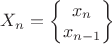 $X_n=\begin{Bmatrix}x_n\\x_{n-1}\end{Bmatrix}$