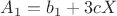 $A_1=b_1 + 3 c X$
