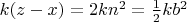 $k(z-x)=2kn^2=\frac{1}{2}kb^2$