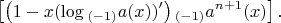 $$\left[\left(1-x(\log{_{(-1)}a(x)})'\right){_{(-1)}a^{n+1}(x)}\right].$$