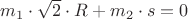 $m_1 \cdot \sqrt 2 \cdot R + m_2 \cdot s = 0$