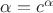 $\alpha=c^{\alpha}$ $\alpha=c^{\alpha}$