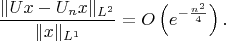 $$\frac{\|Ux-U_nx\|_{L^2}}{\|x\|_{L^1}} = O\left(e^{-\frac{n^2}{4}}\right).$$