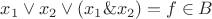 $x_1 \vee x_2 \vee (x_1\& x_2)=f \in B$