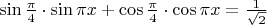 $\sin \frac\pi 4\cdot\sin \pi x+\cos \frac\pi 4\cdot\cos \pi x=\frac1{\sqrt2}$