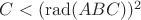 $C<(\mathrm{rad}(ABC))^2$