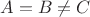 $A=B\ne C$ $A=B\ne C$