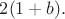 $2(1+b).$