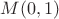 $M(0, 1)$