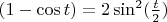 $(1-\cos t)=2\sin ^2(\frac t2)$