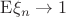 $\mathrm{E}\xi_n \rightarrow 1$