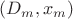 $(D_m,x_m)$