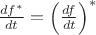 $\frac{{d{f^*}}}
{{dt}} = {\left( {\frac{{df}}
{{dt}}} \right)^*}$